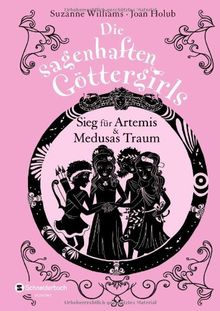 Die sagenhaften Göttergirls, Band 07: Sieg für Artemis und Medusas Traum