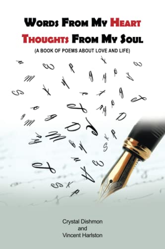 Words From My Heart Thoughts From My Soul: A Book of Poems About Love and Life