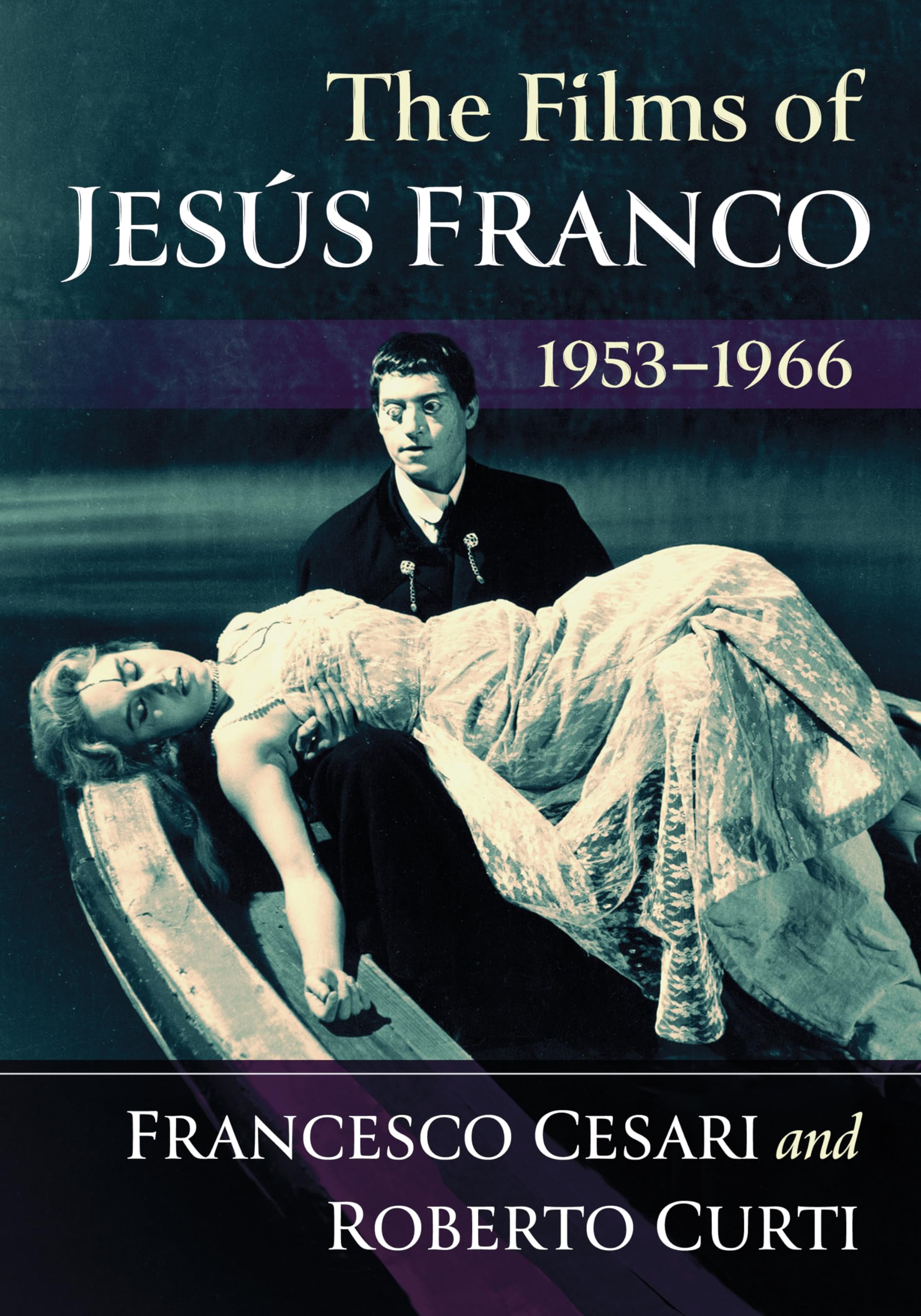 Francesco Cesari The Films Of Jesus Franco, 1953-1966