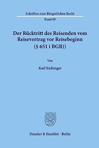 Der Rücktritt des Reisenden vom Reisevertrag vor Reisebeginn (§ 651 i BGB).: Dissertationsschrift (Schriften zum Bürgerlichen Recht, Band 89)