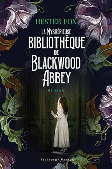 La mystérieuse bibliothèque de Blackwood Abbey