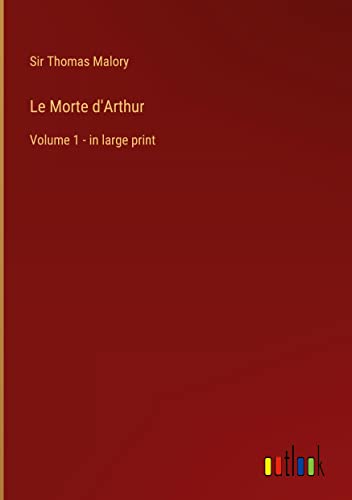 Le Morte d'Arthur: Volume 1 - in large print