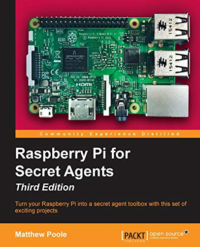 Matthew Poole Raspberry Pi For Secret Agents - Third Edition (English Edition)