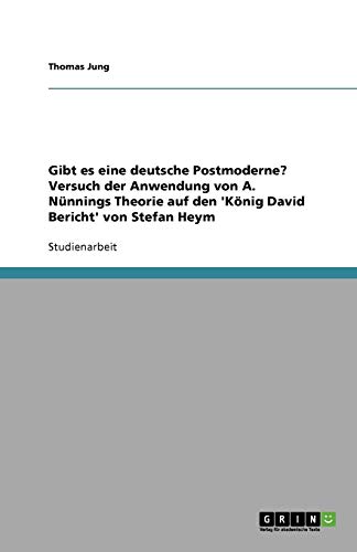 Gibt es eine deutsche Postmoderne? Versuch der Anwendung von A. Nünnings Theorie auf den 'König David Bericht' von Stefan Heym