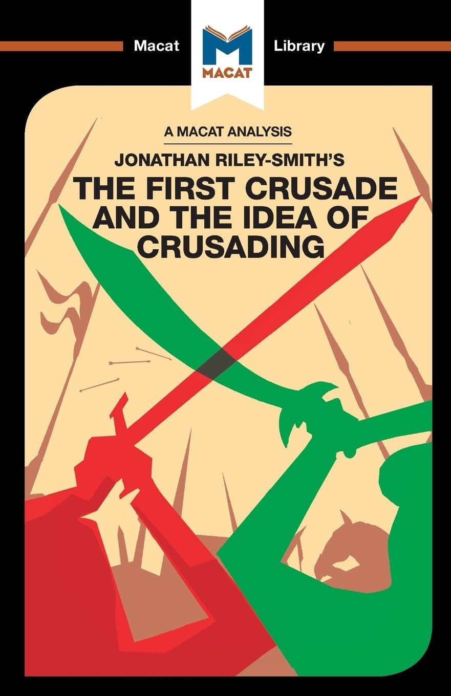 The First Crusade and the Idea of Crusading (The Macat Library)