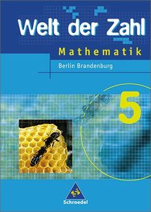 Welt der Zahl - Ausgabe 2005 für das 5. und 6. Schuljahr in Berlin und Brandenburg: Schülerband 5: Zum neuen Rahmenlehrplan