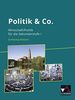 Politik & Co. - Schleswig-Holstein - neu / Politik & Co. Schleswig-Holstein - neu: Wirtschaft/Politik für die Sekundarstufe I