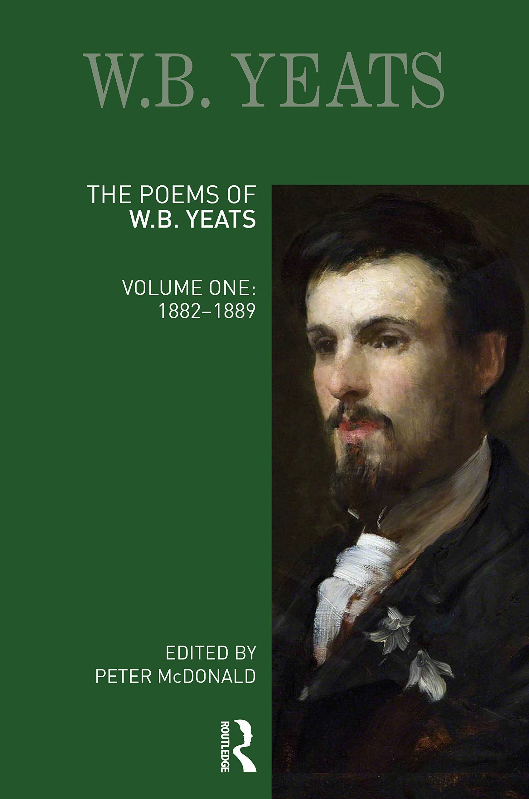 The Poems of W.B. Yeats: Volume One: 1882-1889 (Longman Annotated English Poets, Band 1)