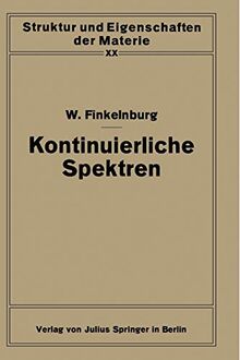 Kontinuierliche Spektren (Struktur und Eigenschaften der Materie in Einzeldarstellungen, 20, Band 20)