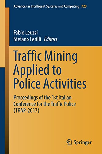 Traffic Mining Applied to Police Activities: Proceedings of the 1st Italian Conference for the Traffic Police (TRAP- 2017) (Advances in Intelligent Systems and Computing, Band 728)