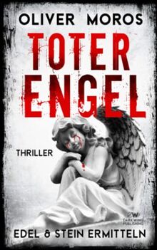 Toter Engel: Ein Edel & Stein Thriller (Kripo Berlin)