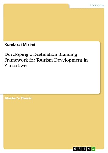 Developing a Destination Branding Framework for Tourism Development in Zimbabwe: Magisterarbeit