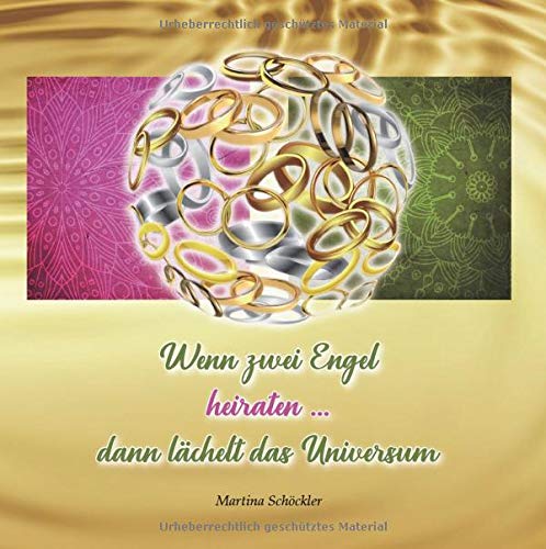 Wenn zwei Engel heiraten ...: dann lächelt das Universum (Nora und Aron)