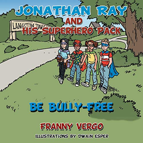 Jonathan Ray and his Superhero Pack: Be Bully-Free
