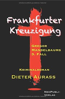 Gregor Mandelbaum / Frankfurter Kreuzigung: Gregor Mandelbaums 3. Fall