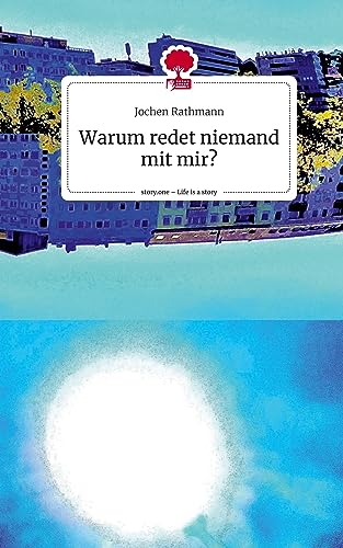 Warum redet niemand mit mir?. Life is a Story - story.one