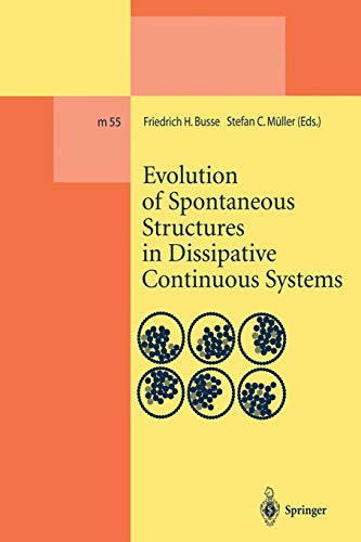 Evolution of Spontaneous Structures in Dissipative Continuous Systems (Lecture Notes in Physics Monographs, 55, Band 55)