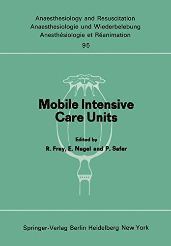 Mobile Intensive Care Units: Advanced Emergency Care Delivery Systems (Anaesthesiologie und Intensivmedizin Anaesthesiology and Intensive Care Medicine, Band 95)