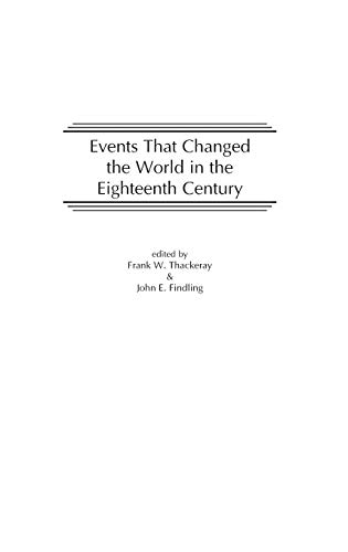 Events That Changed the World in the Eighteenth Century (GREENWOOD PRESS EVENTS THAT CHANGED THE WORLD SERIES)