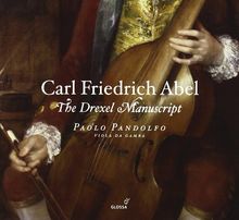 Carl Friedrich Abel: Das Drexel Manuscript - Werke für Viola da Gamba