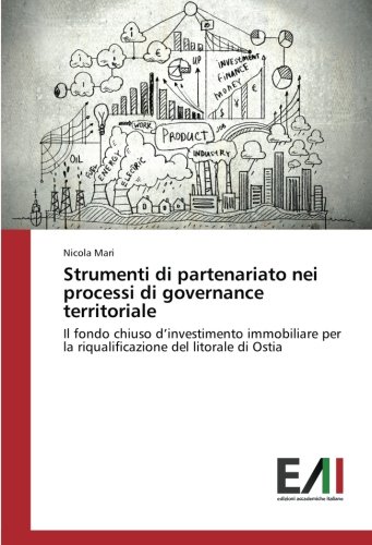 Strumenti di partenariato nei processi di governance territoriale: Il fondo chiuso d’investimento immobiliare per la riqualificazione del litorale di Ostia