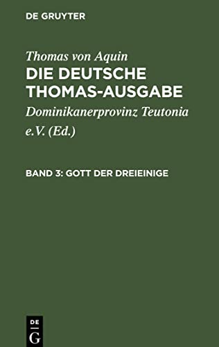 Die deutsche Thomas-Ausgabe, Band 3, Gott der Dreieinige: I: 27¿43