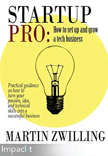 StartupPro: How to set up and grow a tech business (English Edition)