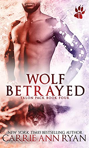 Wolf Betrayed (Talon Pack, Band 4)