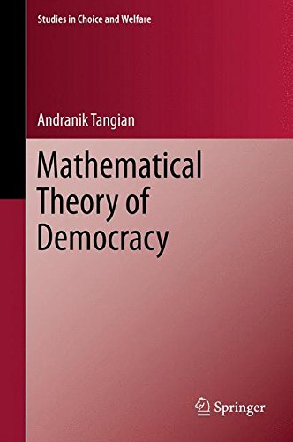 Mathematical Theory of Democracy (Studies in Choice and Welfare)