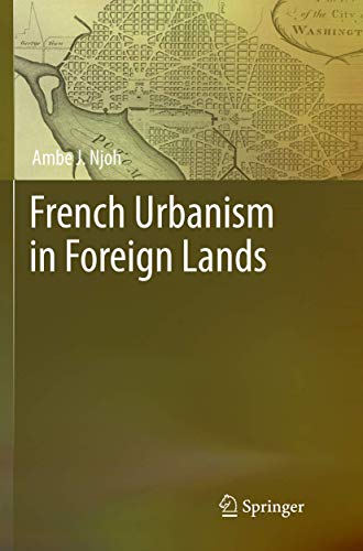 French Urbanism in Foreign Lands