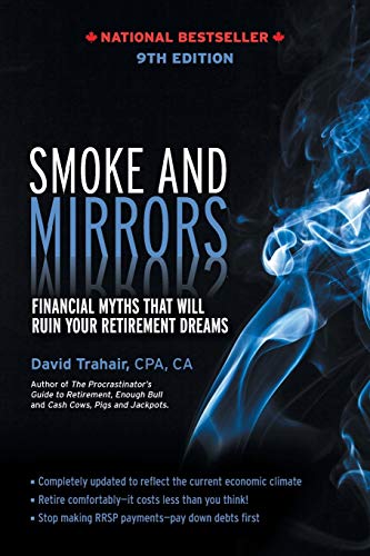 David Trahair Smoke And Mirrors, Financial Myths That Will Ruin Your Retirement Dreams, 9th Edition
