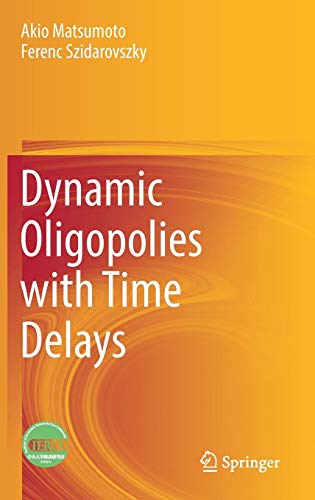 Dynamic Oligopolies with Time Delays
