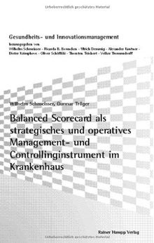 Balanced Scorecard als strategisches und operatives Management- und Controllinginstrument im Krankenhaus