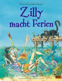 Zilly macht Ferien: Vierfarbiges Bilderbuch