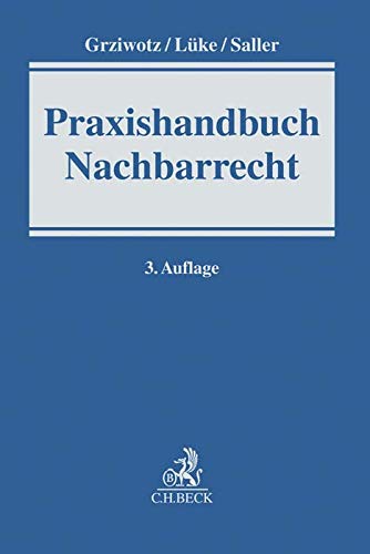 Grziwotz, Herbert: Praxishandbuch Nachbarrecht