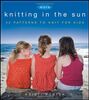 More Knitting in the Sun: 32 Patterns to Knit for Kids