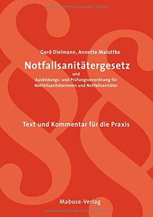 Notfallsanitätergesetz und Ausbildungs- und Prüfungsverordnung für Notfallsanitäterinnen und Notfallsanitäter. Text und Kommentar für die Praxis