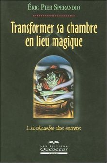 Transformer sa chambre en lieu magique. La chambre des secrets