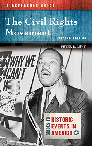 The Civil Rights Movement: A Reference Guide (Guides to Historic Events in America)