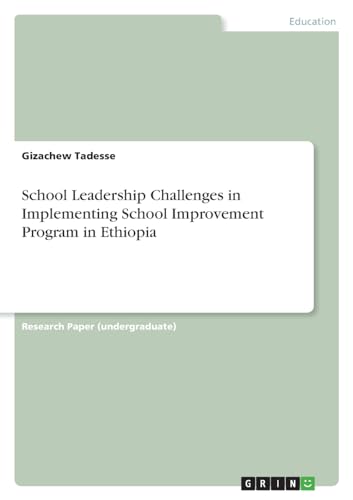 School Leadership Challenges in Implementing School Improvement Program in Ethiopia