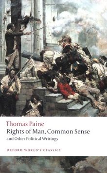 Rights of Man, Common Sense, and Other Political Writings (Oxford World's Classics)