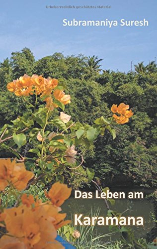 Das Leben am Karamana: Und andere, selbst erlebte Geschichten aus Indien