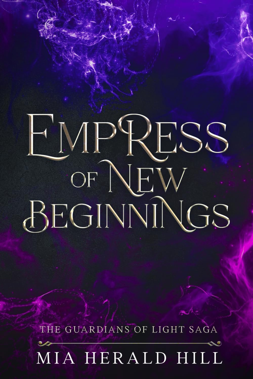 Empress of New Beginnings: An Epic Fantasy Novel (The Guardians of Light Saga, Band 3)