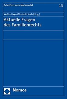 Aktuelle Fragen des Familienrechts (Schriften zum Notarrecht)