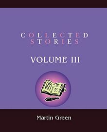 Collected Stories: Volume III