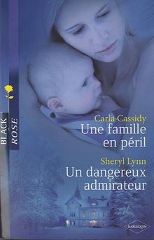 Une famille en péril. Un dangereux admirateur