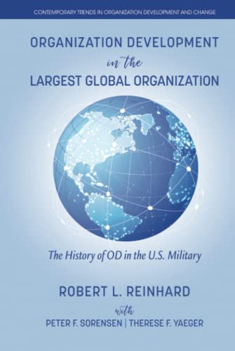 Organization Development in the Largest Global Organization: The History of OD in the U.S. Military (Contemporary Trends in Organization Development and Change)