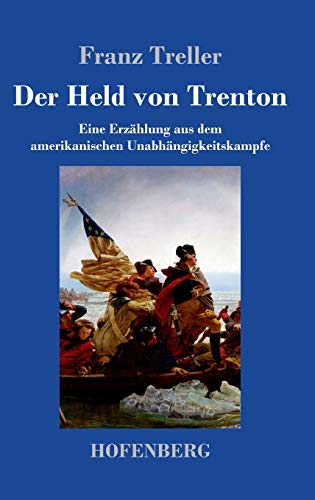 Der Held von Trenton: Eine Erzählung aus dem amerikanischen Unabhängigkeitskampfe
