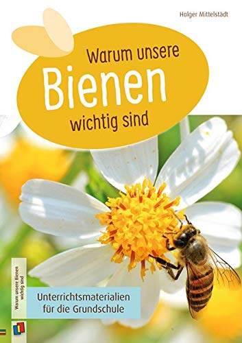 Warum unsere Bienen wichtig sind: Unterrichtsmaterialien für die Grundschule