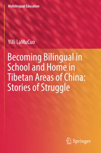 Becoming Bilingual in School and Home in Tibetan Areas of China: Stories of Struggle (Multilingual Education, Band 34)